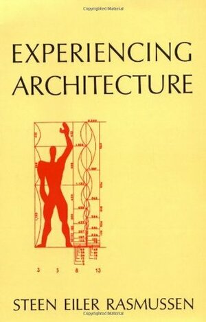 Experiencing Architecture by Steen Eiler Rasmussen
