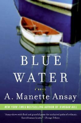 Blue Water by A. Manette Ansay