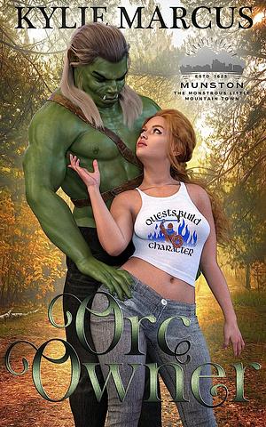 Orc Owner: A Nerdy Orc Romance by Kylie Marcus, Kylie Marcus