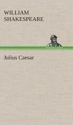 Julius Caesar by William Shakespeare