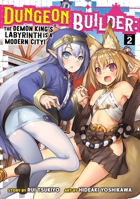 Dungeon Builder: The Demon King's Labyrinth Is a Modern City! (Manga) Vol. 2 by Rui Tsukiyo