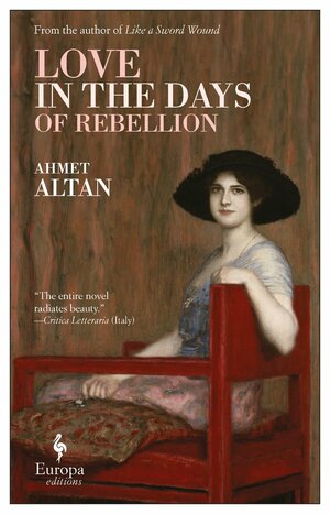 Love in the Days of Rebellion by Ahmet Altan