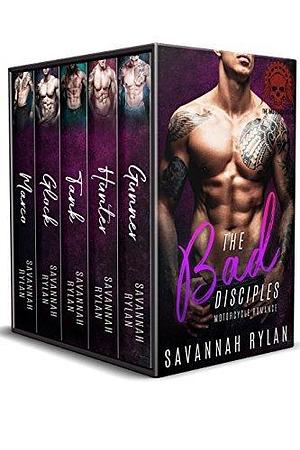 The Bad Disciples Series: Box Set 1-5 by Savannah Rylan, Savannah Rylan