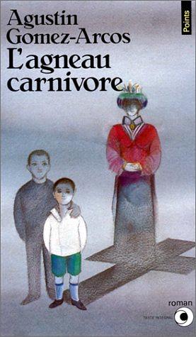 L'agneau carnivore: roman by Agustin Gomez-Arcos