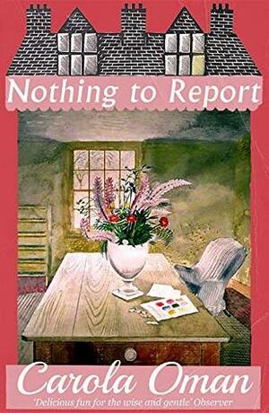 Nothing to Report by Carola Oman, Roy Strong