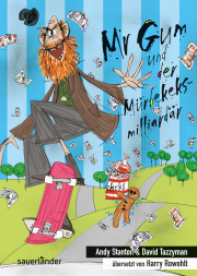 Mr Gum und der Mürbekeksmilliardär by Andy Stanton, David Tazzyman, Harry Rowohlt