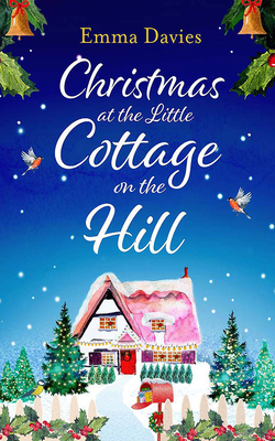 Christmas at the Little Cottage on the Hill by Emma Davies