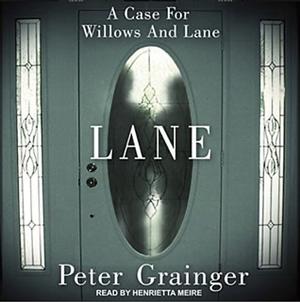 Lane: A Case For Willows And Lane by Peter Grainger