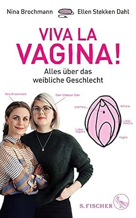 Viva la Vagina!: Alles über das weibliche Geschlecht by Nina Brochmann, Ellen Støkken Dahl