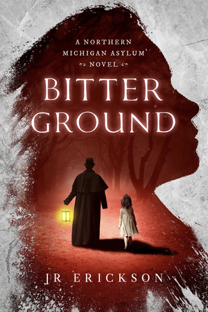 Bitter Ground by J.R. Erickson