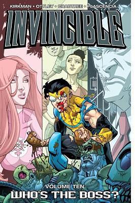 Invincible Vol. 10: Who's The Boss? by Robert Kirkman, F.C.O. Plascencia