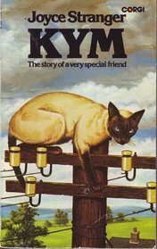 Kym: the true story of a Siamese cat by Joyce Stranger, William M. Geldart