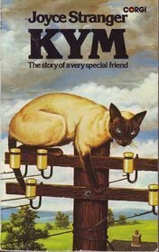 Kym: the true story of a Siamese cat by William M. Geldart, Joyce Stranger