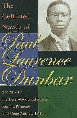 The Collected Novels of Paul Laurence Dunbar by Paul Laurence Dunbar