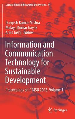Information and Communication Technology for Sustainable Development: Proceedings of Ict4sd 2016, Volume 1 by 