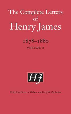 The Complete Letters of Henry James, 1878-1880: Volume 2 by Henry James