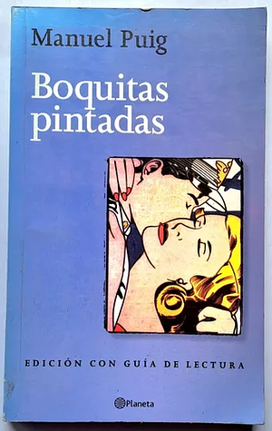 Boquitas Pintadas by Manuel Puig