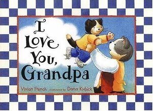 I Love You, Grandpa by Vivian French