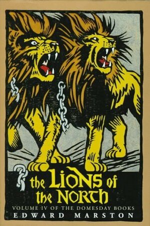 The Lions of the North by Edward Marston