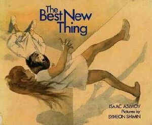 The Best New Thing by Isaac Asimov, Symeon Shimin