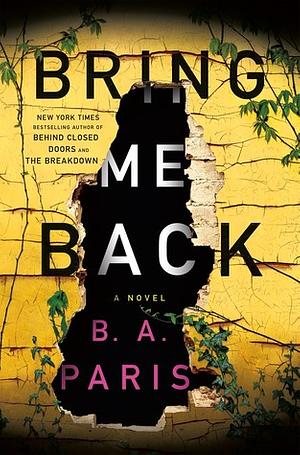 Bring Me Back by B.A. Paris