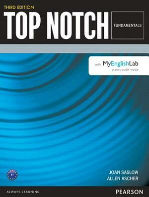 Top Notch Fundamentals Student Book with Myenglishlab by Joan Saslow, Allen Ascher