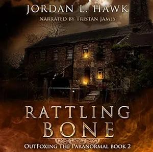 Rattling Bone by Jordan L. Hawk