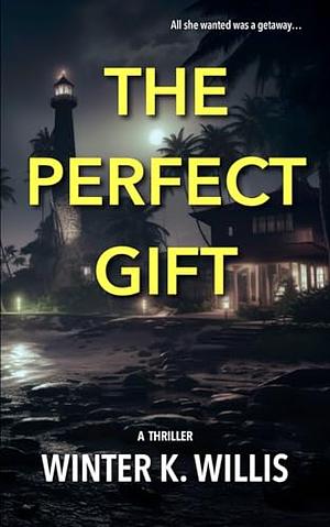 The Perfect Gift by Winter K. Willis