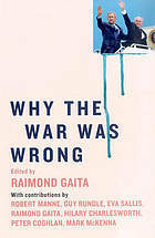 Why The War Was Wrong by Raimond Gaita