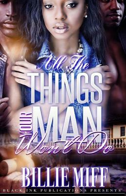 All The Things Your Man Won't Do by Billie Miff