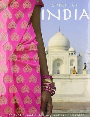 Spirit of India: An Exotic Land of History, Culture and Colour by Gill Davies