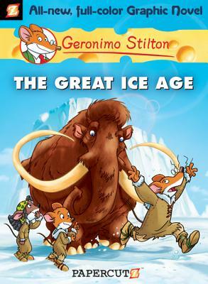 Geronimo Stilton Graphic Novels #5: The Great Ice Age by Geronimo Stilton