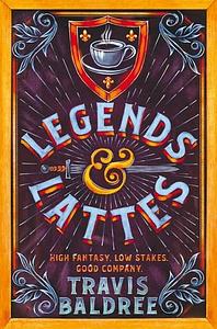 Legends & Lattes by Travis Baldree