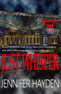 Just Whisper by Jennifer Hayden