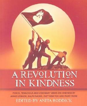 A Revolution in Kindness by Anita Roddick