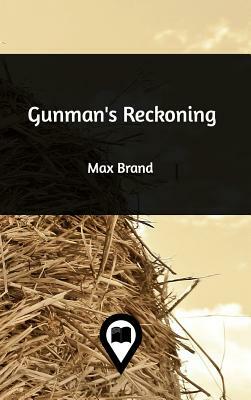 Gunman's Reckoning by Max Brand