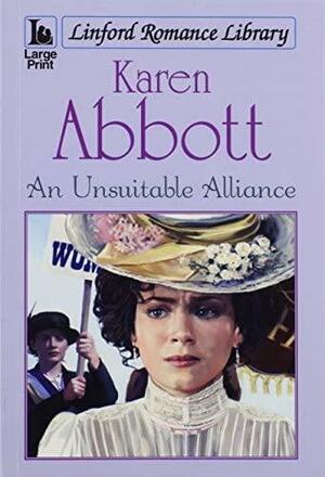 An Unsuitable Alliance by Karen Abbott