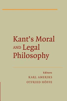 Kant's Moral and Legal Philosophy by Otfried Höffe