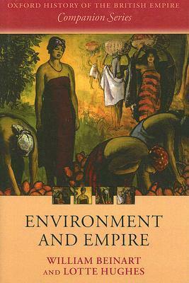 Environment and Empire by Lotte Hughes, William Beinart