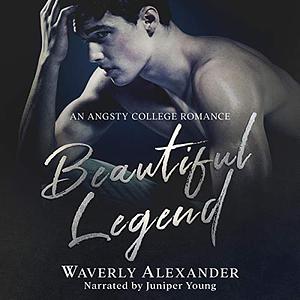 Beautiful Legend by Waverly Alexander