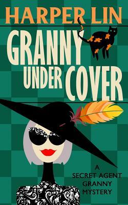 Granny Undercover by Harper Lin