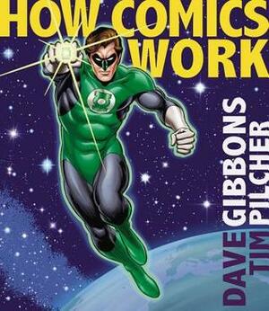 How Comics Work by Tim Pilcher, Dave Gibbons