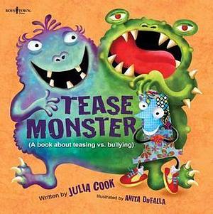 Tease Monster: A Book About Teasing vs. Bullying by Julia Cook, Anita DuFalla