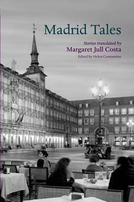 Madrid Tales by Margaret Jull Costa, Helen Constantine