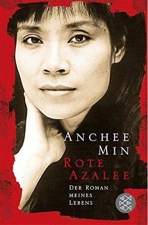 Rote Azalee: der Roman meines Lebens by Karin Suursalu, Anchee Min