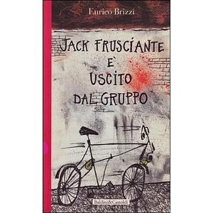 Jack Frusciante è uscito dal gruppo: una maestosa storia d'amore e di "rock parrocchiale" by Enrico Brizzi