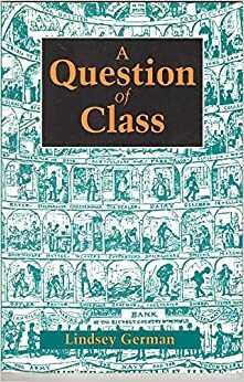 A Question of Class by Lindsey German