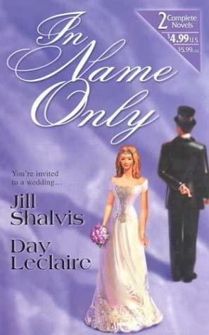 In Name Only by Day Leclaire, Jill Shalvis