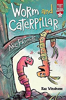 Worm and Caterpillar Are Friends: Ready-to-Read Graphics Level 1 by Kaz Windness