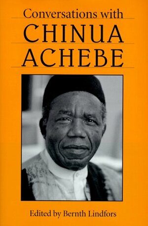 Conversations with Chinua Achebe by Chinua Achebe